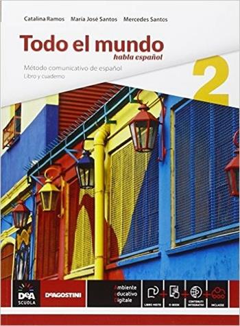 Todo el mundo. Libro alumno-Cuaderno. Con e-book. Con espansione online. Vol. 2 - Catalina Ramos, Maria José Santos, M. Mercedes Santos - Libro De Agostini 2015 | Libraccio.it