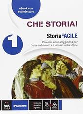 Che storia! Storia facile. BES. Con e-book. Vol. 1