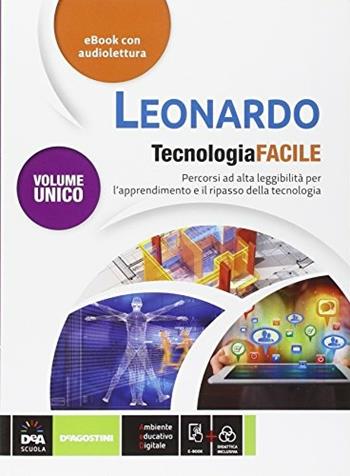 Leonardo tecnologia facile. Per la Scuola media. - Benedetti, Romiti - Libro De Agostini 2014 | Libraccio.it