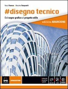 #Disegno tecnico. Ediz. arancione. tecnologici. Con e-book. Con espansione online - Rocco Fiumara, L. Temporelli - Libro De Agostini 2016 | Libraccio.it