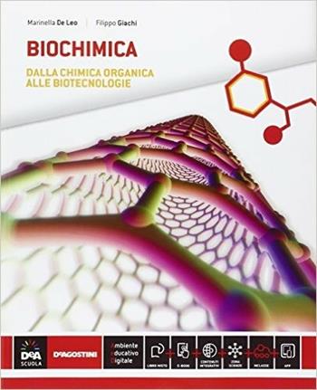 Biochimica. Per la 5ª classe delle Scuole superiori. Con e-book. Con espansione online - Marinella De Leo, Filippo Giachi - Libro De Agostini 2016 | Libraccio.it