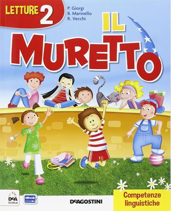 Il muretto. Per la 2ª classe elementare. - P. Giorgi, B. Marinello, R. Vecchi - Libro De Agostini 2015 | Libraccio.it