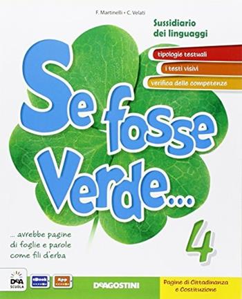 Se fosse verde... Per la 4ª classe elementare. Con e-book. Con espansione online - F. Martinelli, C. Velati - Libro De Agostini 2015 | Libraccio.it