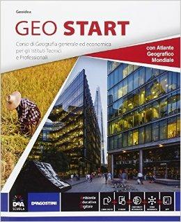 Geo start. Vol. unico. Con atlante. e professionali. Con e-book. Con espansione online  - Libro De Agostini 2016 | Libraccio.it