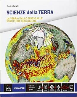 Scienze della terra. Vol. unico. Con e-book. Con espansione online - Gabriele Longhi - Libro De Agostini 2016 | Libraccio.it