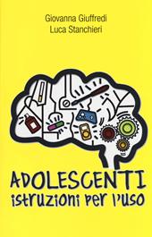 Adolescenti. Istruzioni per l'uso