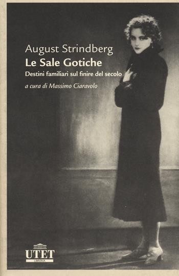 Le sale gotiche. Destini familiari sul finire del secolo - August Strindberg - Libro UTET 2014, Letterature | Libraccio.it