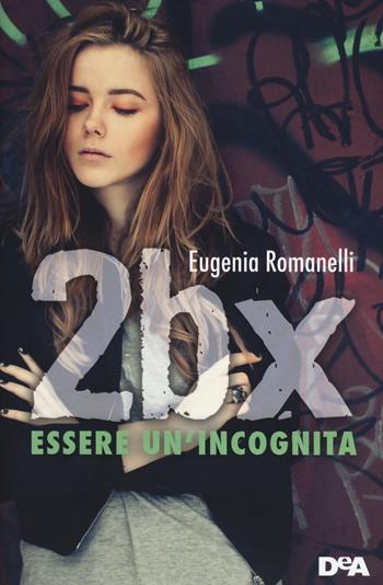 2BX. Essere un'incognita - Eugenia Romanelli - Libro De Agostini 2014 | Libraccio.it