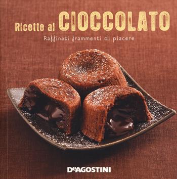 Ricette al cioccolato. Raffinati frammenti di piacere - Marie-Laure Tombini - Libro De Agostini 2014, Momenti di gusto | Libraccio.it