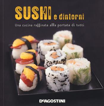 Sushi e dintorni. Una cucina raffinata alla portata di tutti - Marie-Laure Tombini - Libro De Agostini 2014, Momenti di gusto | Libraccio.it