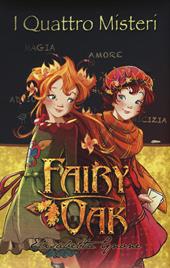 I quattro misteri. Fairy Oak. Ediz. illustrata