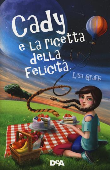 Cady e la ricetta della felicità - Lisa Graff - Libro De Agostini 2014, Le gemme | Libraccio.it