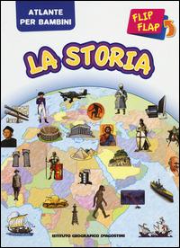 La storia  - Libro De Agostini 2014, Atlante per bambini | Libraccio.it