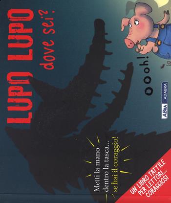 Lupo lupo dove sei? Ediz. illustrata - Steve Cox - Libro ABraCadabra 2014 | Libraccio.it