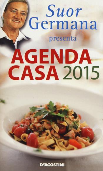 L'agenda casa di suor Germana 2015 - suor Germana - Libro De Agostini 2014 | Libraccio.it