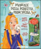 Manuale della perfetta principessa. Ediz. illustrata