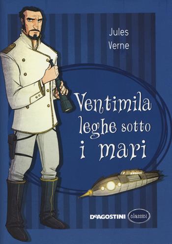Ventimila leghe sotto i mari - Jules Verne - Libro De Agostini 2014, Classici | Libraccio.it