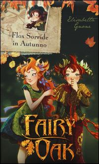 Flox sorride in autunno. Fairy Oak - Elisabetta Gnone - Libro De Agostini 2014, I libri della Quercia | Libraccio.it