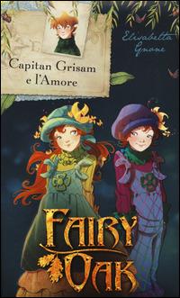 Capitan Grisam e l'amore. Fairy Oak - Elisabetta Gnone - Libro De Agostini 2014, I libri della Quercia | Libraccio.it