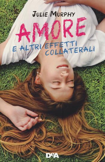 Amore e altri effetti collaterali - Julie Murphy - Libro De Agostini 2014, Le gemme | Libraccio.it