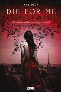 Die for me. Revenants - Amy Plum - Libro De Agostini 2014, Le gemme | Libraccio.it