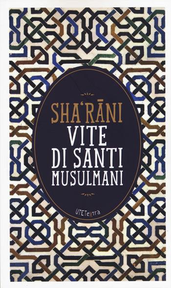 Vite di santi musulmani - Sha'rani - Libro UTET 2015, UTETextra | Libraccio.it