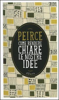 Come rendere chiare le nostre idee. Con e-book - Charles S. Peirce - Libro UTET 2014, UTETextra | Libraccio.it