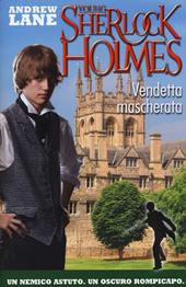 Vendetta mascherata. Young Sherlock Holmes