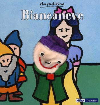 Biancaneve. Ediz. illustrata - Marianne Busser, Ron Schröder - Libro ABraCadabra 2015, Sbucaditino | Libraccio.it