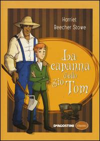 La capanna dello zio Tom - Harriet B. Stowe - Libro De Agostini 2015, Classici | Libraccio.it