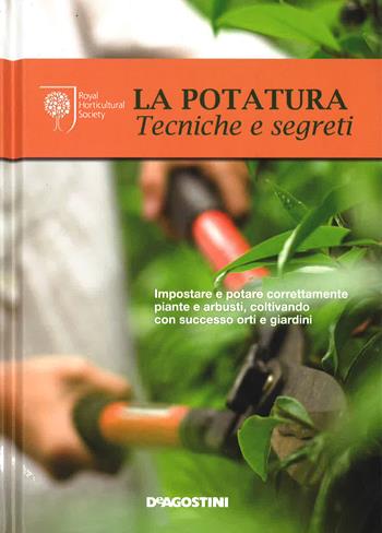 La potatura. Tecniche e segreti  - Libro De Agostini 2015 | Libraccio.it