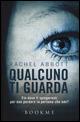 Qualcuno ti guarda - Rachel Abbott - Libro Bookme 2015 | Libraccio.it