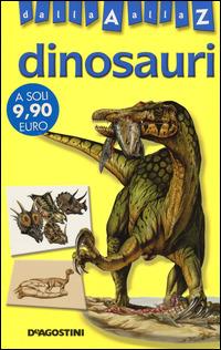 Dinosauri dalla A alla Z  - Libro De Agostini 2014 | Libraccio.it