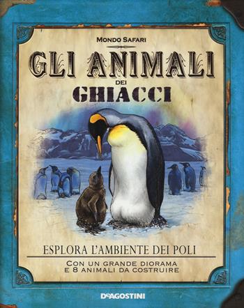 Gli animali dei ghiacci. Ediz. illustrata. Con gadget - Nancy Honovich - Libro De Agostini 2015, Mondo Safari | Libraccio.it