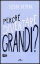 Perché diventare grandi? - Susan Neiman - Libro UTET 2015 | Libraccio.it