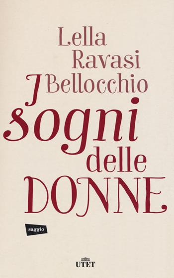 I sogni delle donne. - Lella Ravasi Bellocchio - Libro UTET 2015 | Libraccio.it