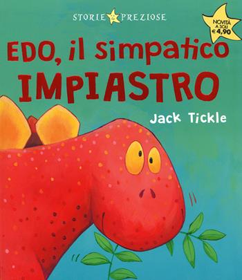 Edo, il simpatico impiastro - Jack Tickle - Libro De Agostini 2015, Storie preziose | Libraccio.it
