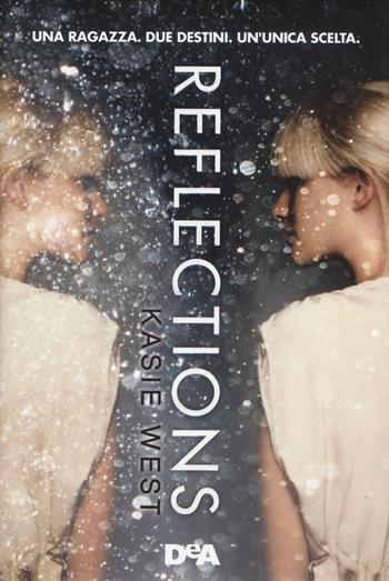 Reflections - Kasie West - Libro De Agostini 2015, Le gemme | Libraccio.it