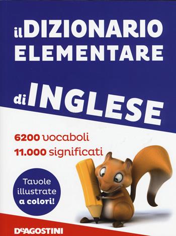 Il dizionario elementare di inglese  - Libro De Agostini 2015, I dizionari elementari | Libraccio.it