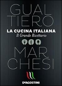 La cucina italiana. Il grande ricettario - Gualtiero Marchesi - Libro De Agostini 2015 | Libraccio.it