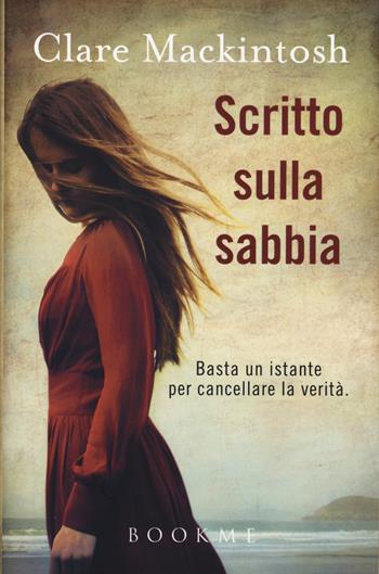 Scritto sulla sabbia - Clare MacKintosh - Libro Bookme 2015 | Libraccio.it