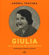 Giulia. Una ragazza del Novecento. Con e-book