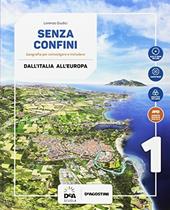 Senza confini. Con e-book. Con espansione online. Con 2 libri: Regioni d'Italia-Atlante. Con DVD-ROM. Vol. 1