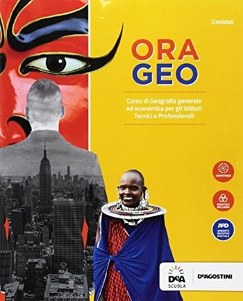 Ora geo. Per gli Ist. tecnici e professionali.  - Libro De Agostini 2017 | Libraccio.it