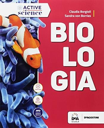 Biologia. Con e-book. Con espansione online - Claudia Borgioli, Sandra von Borries, Emanuela Busà - Libro De Agostini 2017 | Libraccio.it