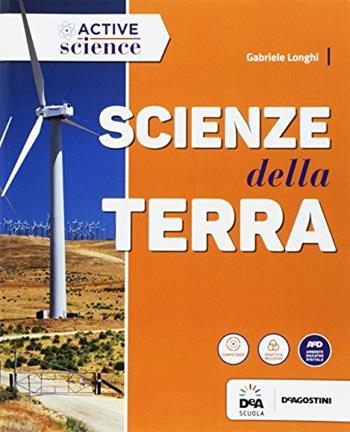 Scienze della terra. Con e-book. Con espansione online - Gabriele Longhi - Libro De Agostini 2017 | Libraccio.it