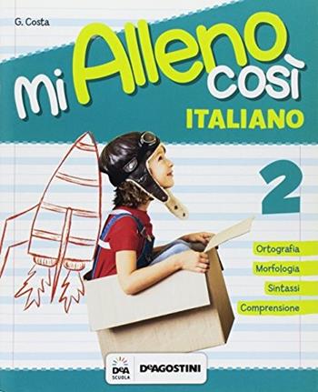 Mi alleno così. Italiano. Vol. 2  - Libro De Agostini 2017 | Libraccio.it