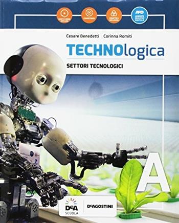 Technologica. Con e-book. Con espansione online. Con DVD-ROM. Con Libro: Tecnologie in sintesi. Vol. A-B-C - Benedetti, Romiti - Libro De Agostini 2017 | Libraccio.it