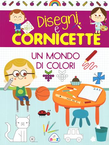 Un mondo di colori. Disegni e cornicette - Monica Floreale - Libro AMZ 2015 | Libraccio.it
