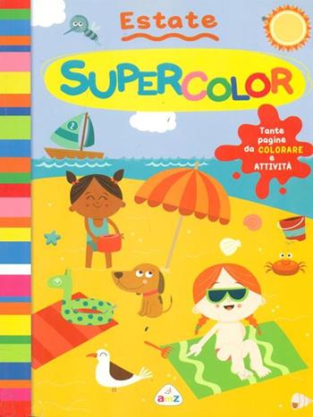 Estate. Supercolor - Chiara Carolei - Libro AMZ 2015 | Libraccio.it